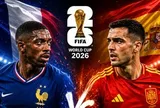 Tương quan sức mạnh giữa Pháp và Tây Ban Nha ở bán kết World Cup 2026