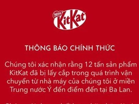 Giải mã làn sóng "báo mất hàng" sau vụ trộm hy hữu 12 tấn socola KitKat