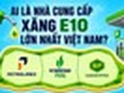 Cần 1 triệu m3 xăng E10 mỗi tháng, ai là nhà cung cấp lớn nhất Việt Nam?