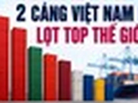 Tự hào: Hai cảng container Việt Nam đứng Top hiệu quả nhất toàn cầu