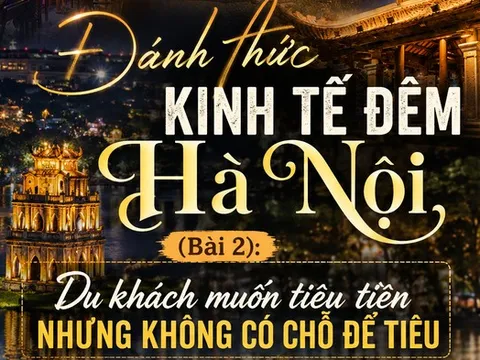 [E] Đánh thức kinh tế đêm Hà Nội - (Bài 2): Du khách muốn tiêu tiền nhưng không có chỗ để tiêu